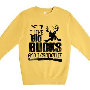 I Like Big Bucks And I Cannot Lie Deer Hunting Meaningful Gift Premium Crewneck Sweatshirt