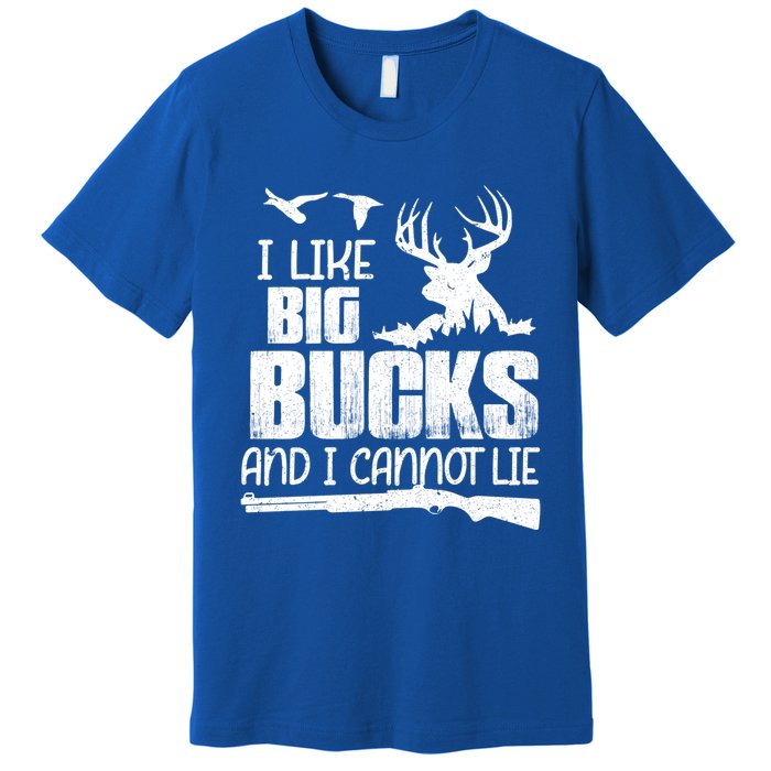 I Like Big Bucks And I Cannot Lie Deer Hunting Meaningful Gift Premium T-Shirt