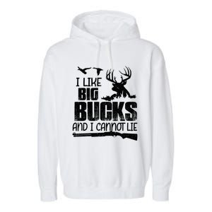 I Like Big Bucks And I Cannot Lie Deer Hunting Meaningful Gift Garment-Dyed Fleece Hoodie