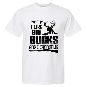 I Like Big Bucks And I Cannot Lie Deer Hunting Meaningful Gift Garment-Dyed Heavyweight T-Shirt