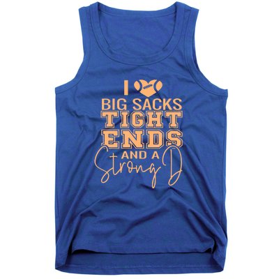 I Love Big Sacks Tight Ends And A Strong Tank Top