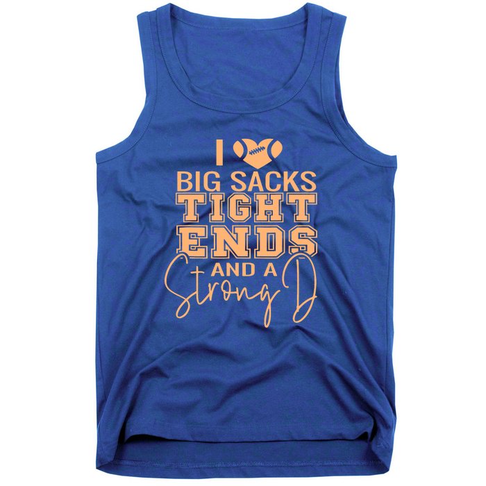 I Love Big Sacks Tight Ends And A Strong Tank Top