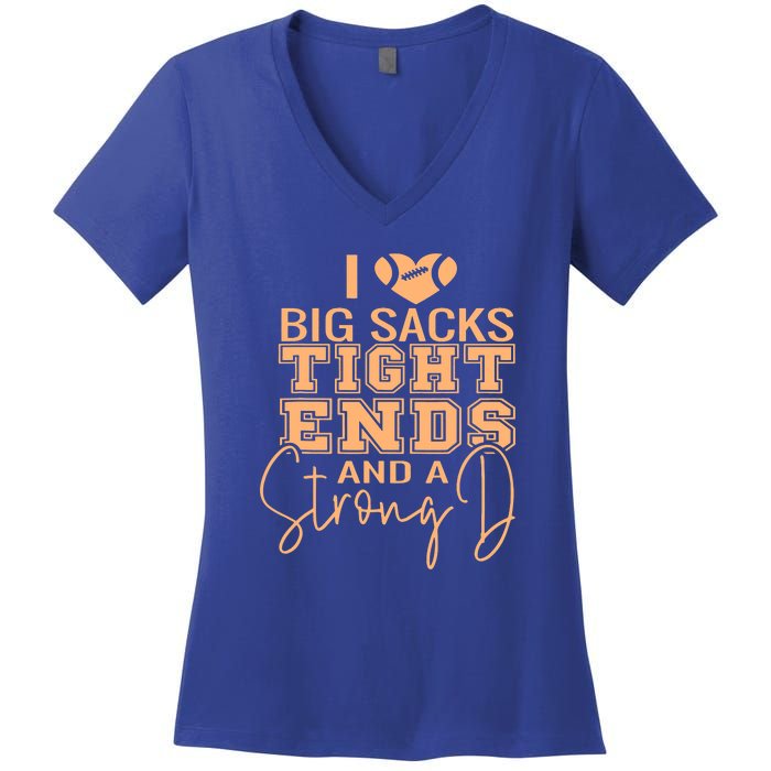 I Love Big Sacks Tight Ends And A Strong Women's V-Neck T-Shirt