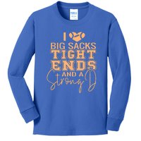 I Love Big Sacks Tight Ends And A Strong Kids Long Sleeve Shirt