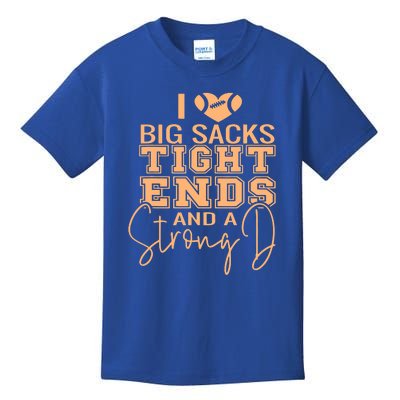 I Love Big Sacks Tight Ends And A Strong Kids T-Shirt