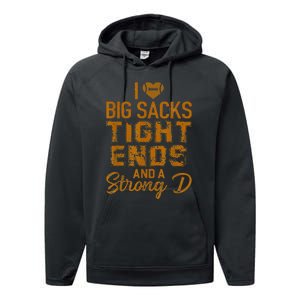 I Love Big Sacks Tight Ends and A Strong D  Performance Fleece Hoodie