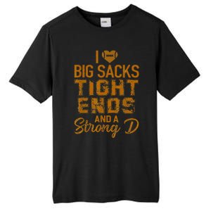 I Love Big Sacks Tight Ends and A Strong D  Tall Fusion ChromaSoft Performance T-Shirt