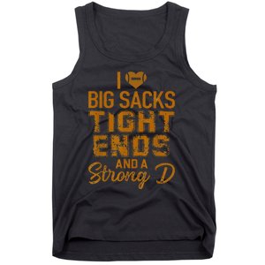 I Love Big Sacks Tight Ends and A Strong D  Tank Top