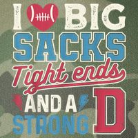 I Love Big Sacks Tight Ends And A Strong D Funny Legacy Tie Dye Trucker Hat