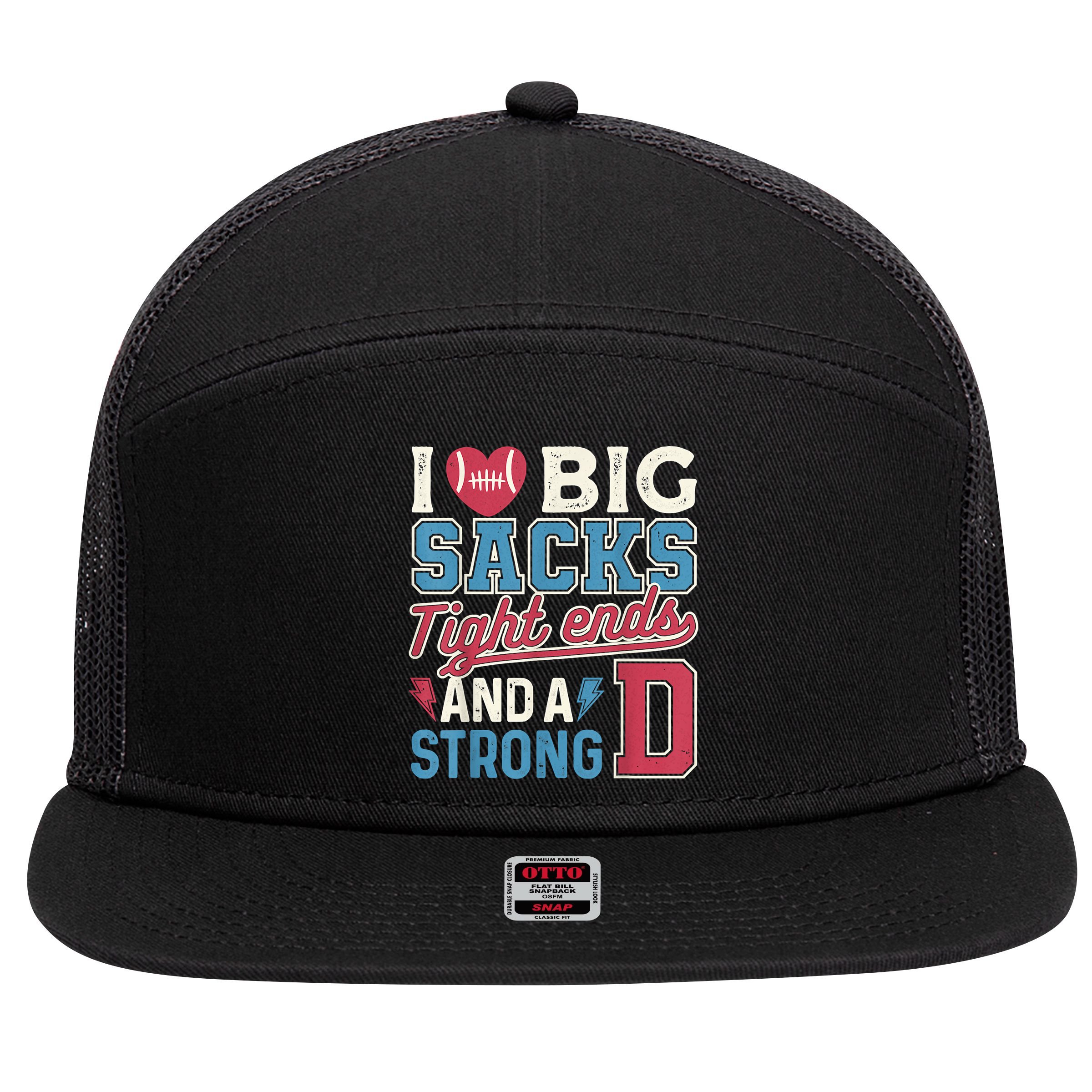 I Love Big Sacks Tight Ends And A Strong D Funny 7 Panel Mesh Trucker Snapback Hat