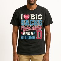 I Love Big Sacks Tight Ends And A Strong D Funny Tall T-Shirt