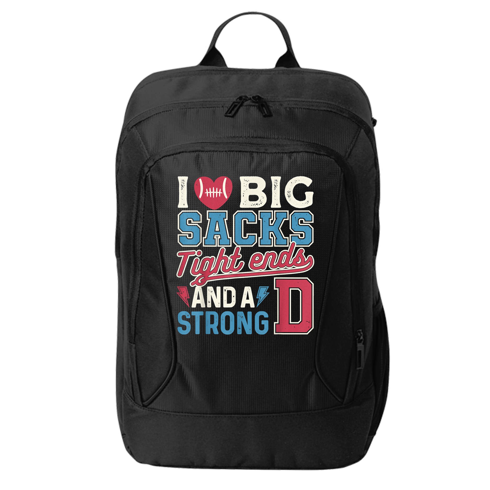 I Love Big Sacks Tight Ends And A Strong D Funny City Backpack