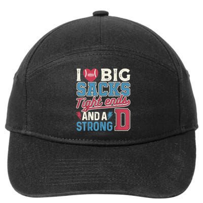 I Love Big Sacks Tight Ends And A Strong D Funny 7-Panel Snapback Hat