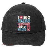 I Love Big Sacks Tight Ends And A Strong D Funny 7-Panel Snapback Hat