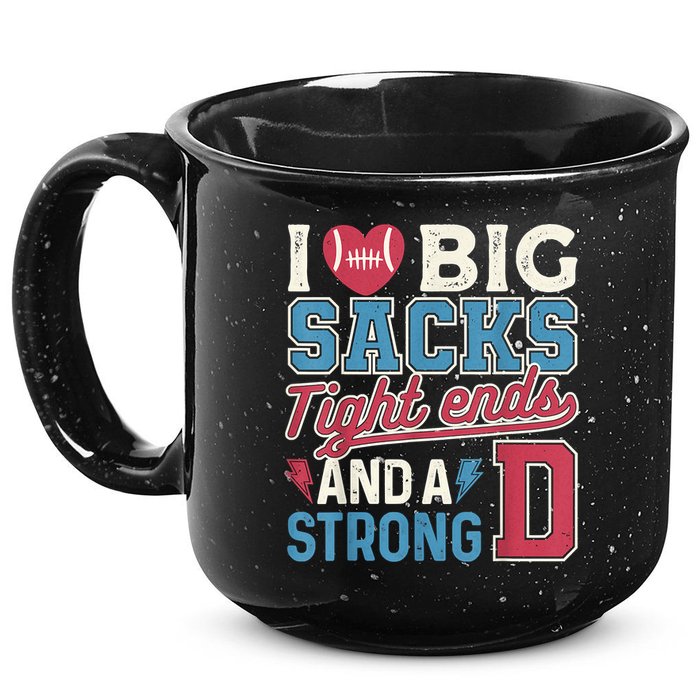 I Love Big Sacks Tight Ends And A Strong D Funny 15oz Campfire Ceramic Mug