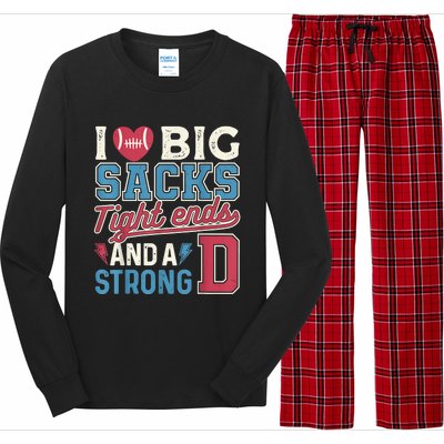 I Love Big Sacks Tight Ends And A Strong D Funny Long Sleeve Pajama Set