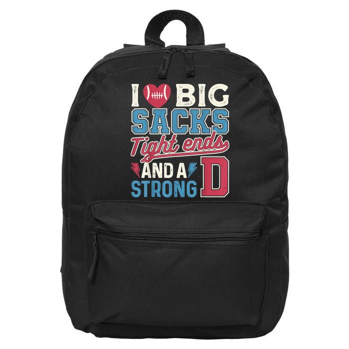 I Love Big Sacks Tight Ends And A Strong D Funny 16 in Basic Backpack