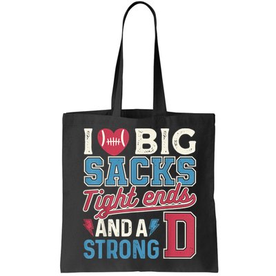 I Love Big Sacks Tight Ends And A Strong D Funny Bag