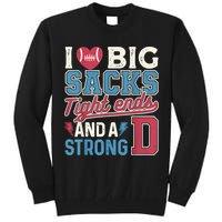 I Love Big Sacks Tight Ends And A Strong D Funny Tall Sweatshirt