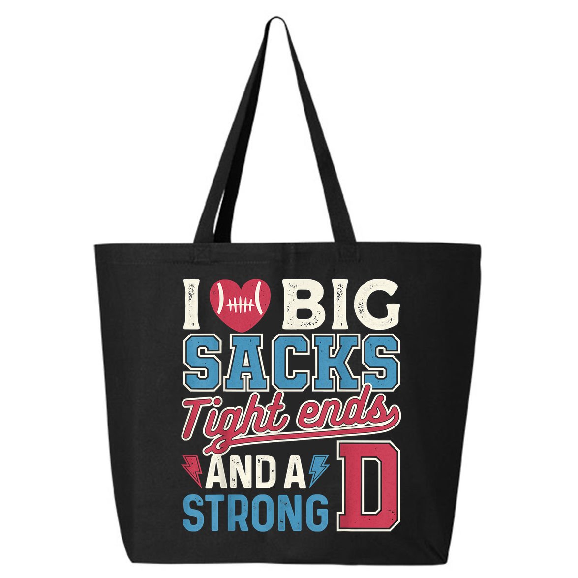 I Love Big Sacks Tight Ends And A Strong D Funny 25L Jumbo Tote