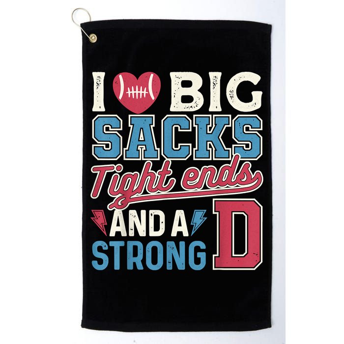 I Love Big Sacks Tight Ends And A Strong D Funny Golf Towel