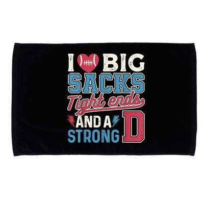 I Love Big Sacks Tight Ends And A Strong D Funny Microfiber Hand Towel