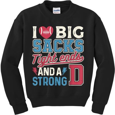 I Love Big Sacks Tight Ends And A Strong D Funny Kids Sweatshirt