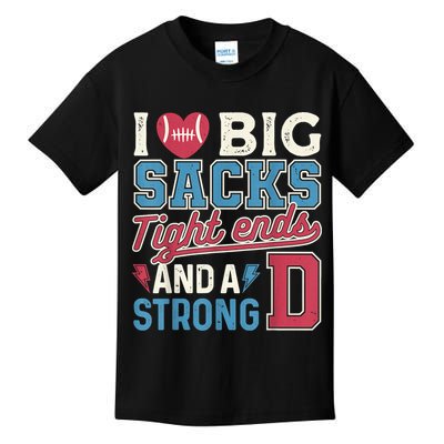 I Love Big Sacks Tight Ends And A Strong D Funny Kids T-Shirt