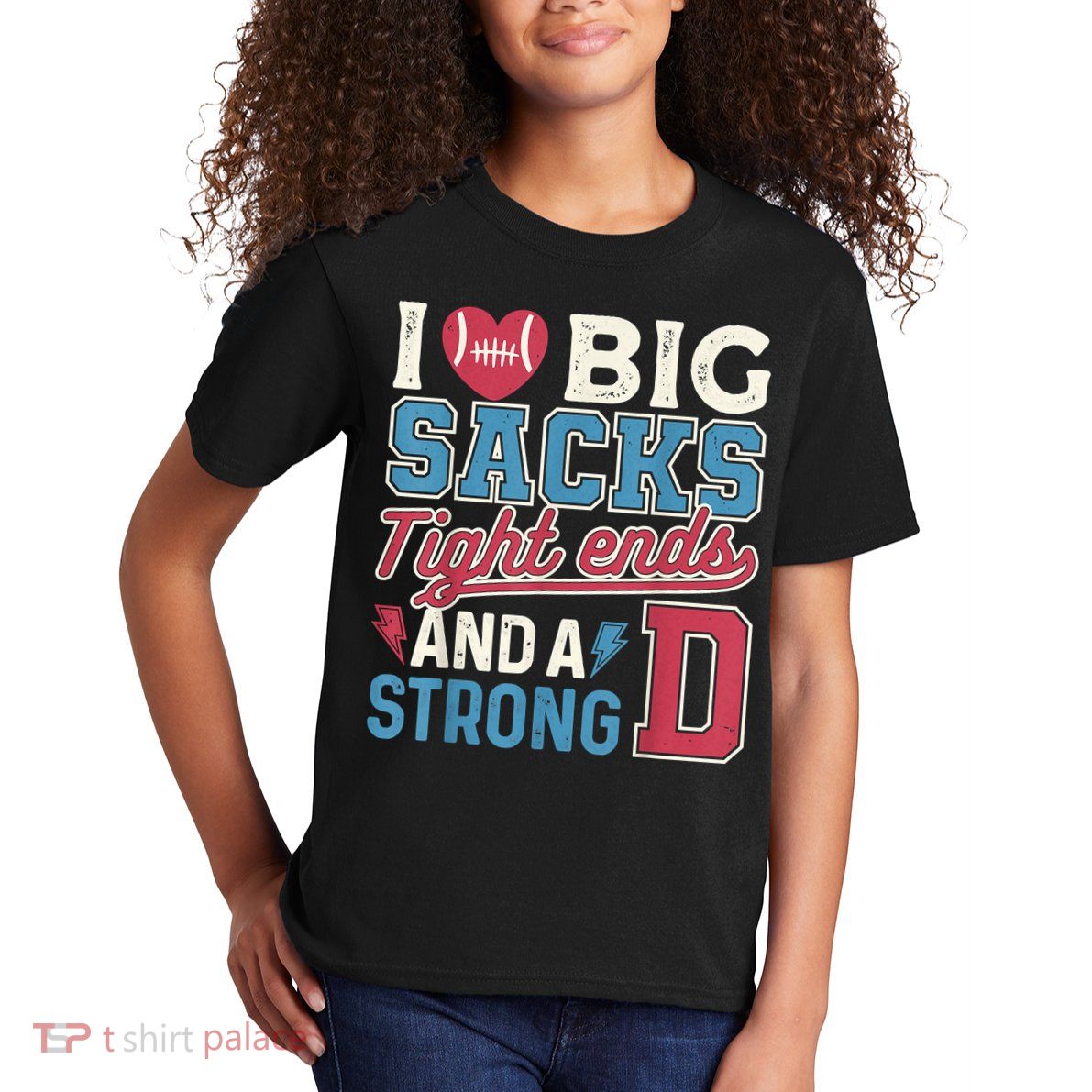 I Love Big Sacks Tight Ends And A Strong D Funny Kids T-Shirt