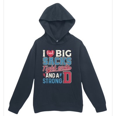 I Love Big Sacks Tight Ends And A Strong D Funny Urban Pullover Hoodie