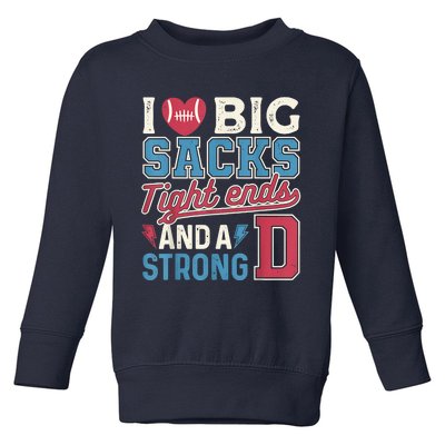 I Love Big Sacks Tight Ends And A Strong D Funny Toddler Sweatshirt