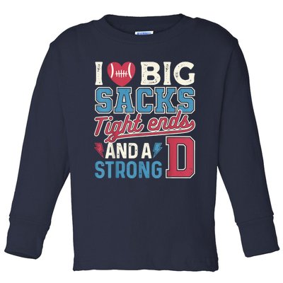 I Love Big Sacks Tight Ends And A Strong D Funny Toddler Long Sleeve Shirt