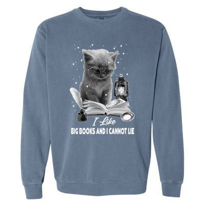 I Like Big Books And I Cannot Lie Cat Reading A Book Bookish Cute Gift Garment-Dyed Sweatshirt