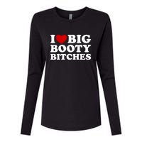 I Love Big Booty Bitches Womens Cotton Relaxed Long Sleeve T-Shirt