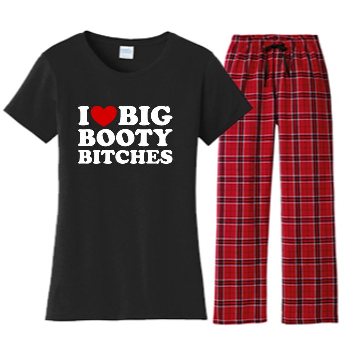 I Love Big Booty Bitches Women's Flannel Pajama Set