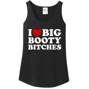 I Love Big Booty Bitches Ladies Essential Tank