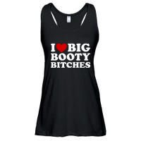 I Love Big Booty Bitches Ladies Essential Flowy Tank