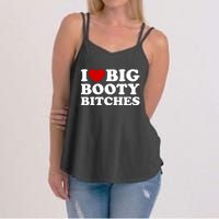 I Love Big Booty Bitches Women's Strappy Tank