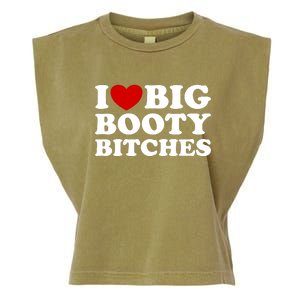 I Love Big Booty Bitches Garment-Dyed Women's Muscle Tee