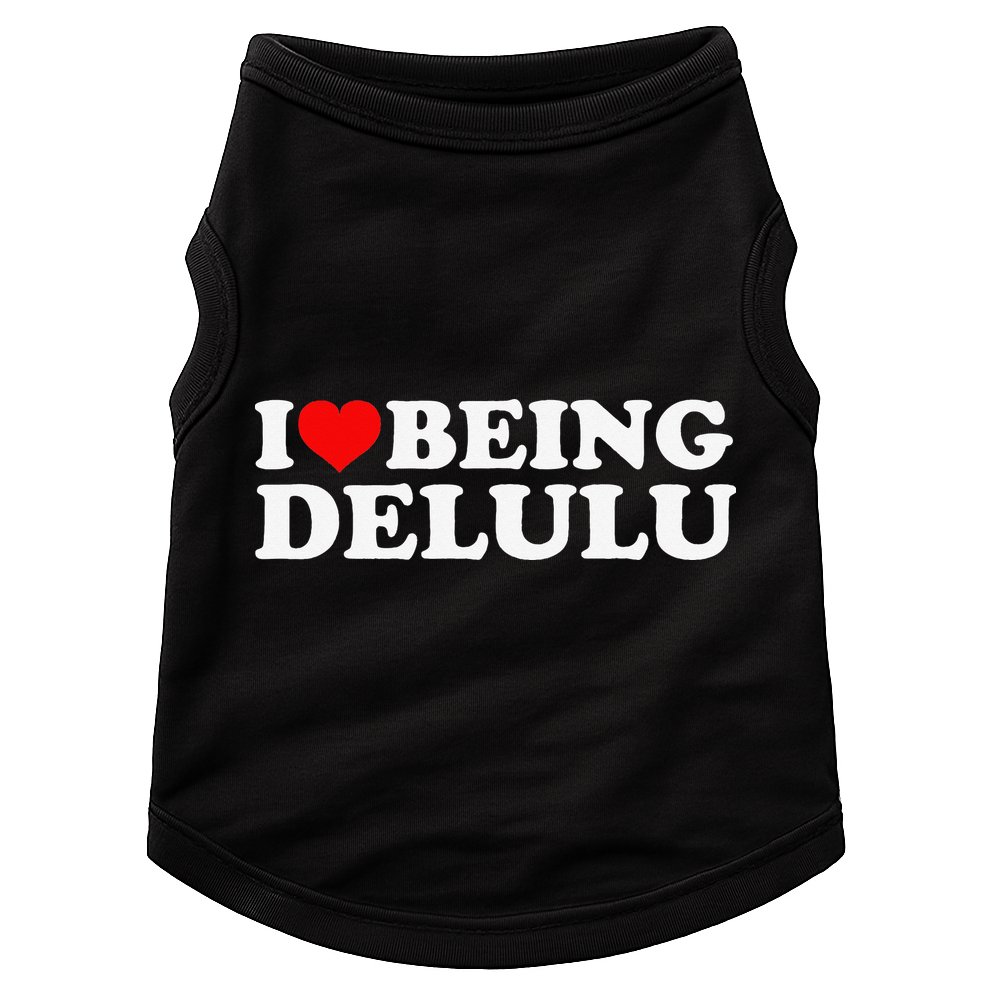 I Love Being Delulu I Heart Being Delulu Red Heart Delulu Doggie Tank