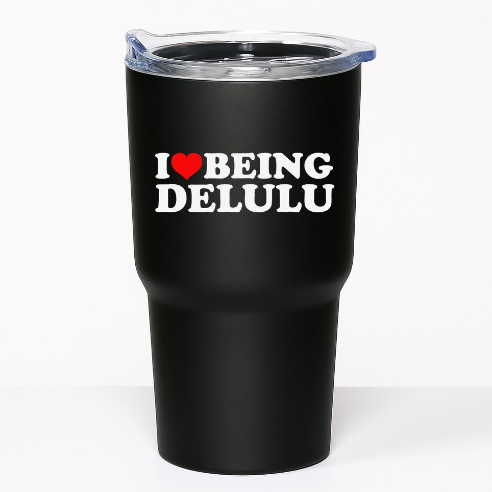 I Love Being Delulu I Heart Being Delulu Red Heart Delulu Tumbler