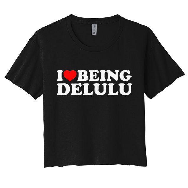 I Love Being Delulu I Heart Being Delulu Red Heart Delulu Crop Top