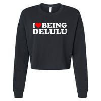 I Love Being Delulu I Heart Being Delulu Red Heart Delulu Cropped Pullover Crew