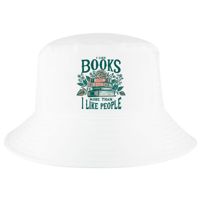 I Like Books More Than People Reading Teacher Book Nerds Cool Comfort Performance Bucket Hat