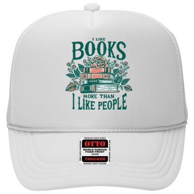 I Like Books More Than People Reading Teacher Book Nerds High Crown Mesh Back Trucker Hat