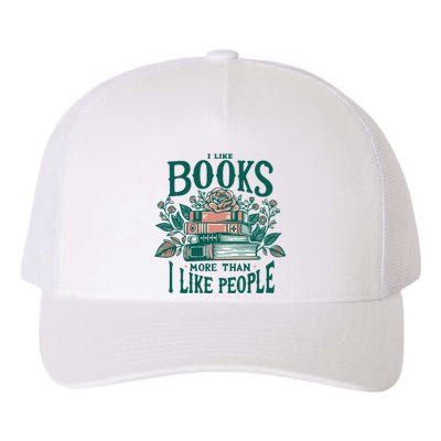 I Like Books More Than People Reading Teacher Book Nerds Yupoong Adult 5-Panel Trucker Hat