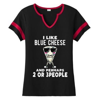 I Like Blue Cheese And Perhaps 2 Or 3 People Ladies Halftime Notch Neck Tee