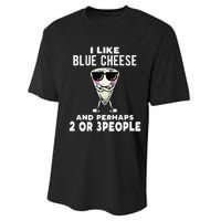 I Like Blue Cheese And Perhaps 2 Or 3 People Performance Sprint T-Shirt