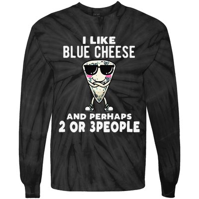 I Like Blue Cheese And Perhaps 2 Or 3 People Tie-Dye Long Sleeve Shirt