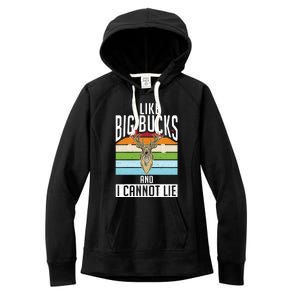 I Like Big Bucks And I Cannot Lie Funny Deer Hunting Gift Women's Fleece Hoodie